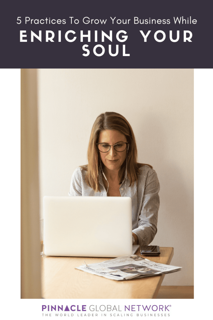 5 Soul Enriching Practices To Grow Your Business